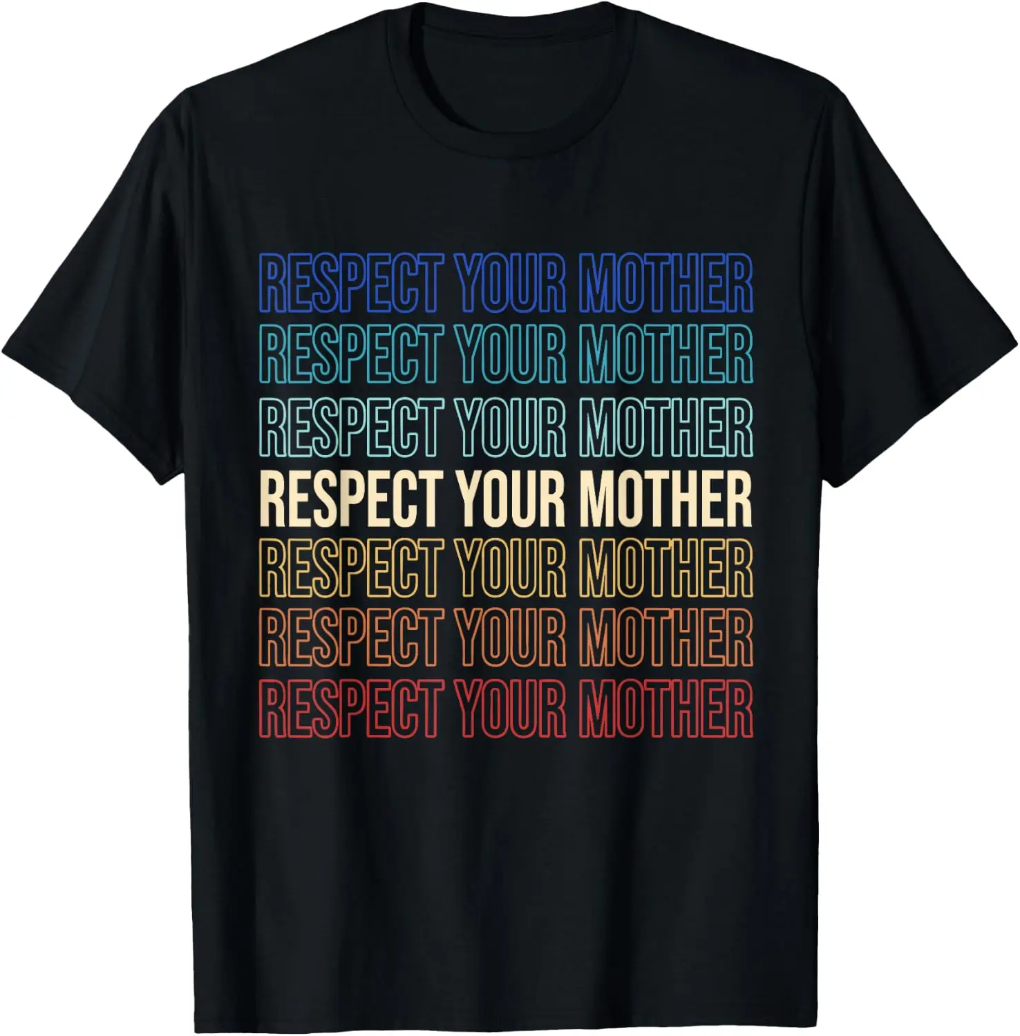 Respect Your Mother Retro Mom Mothers Day Funny Humor T-Shirt