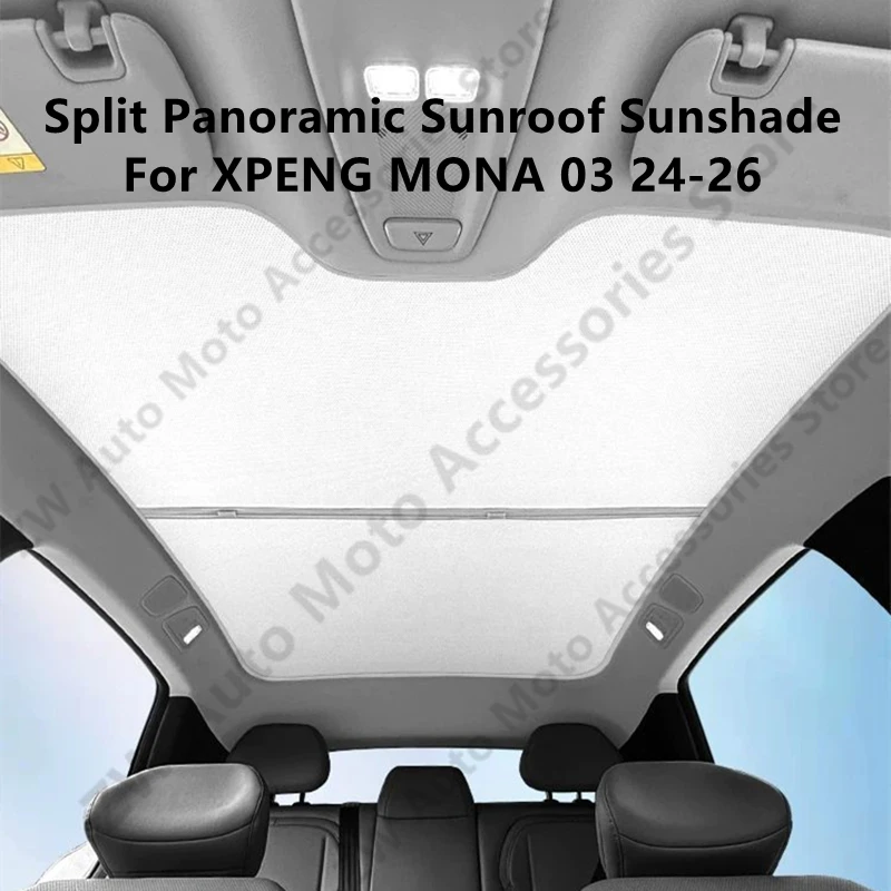 For XPENG MONA 03 24-26 Split Panoramic Sunroof Sunshade,Car Interior Thermal Insulation And Sun Protection Accessories Refit