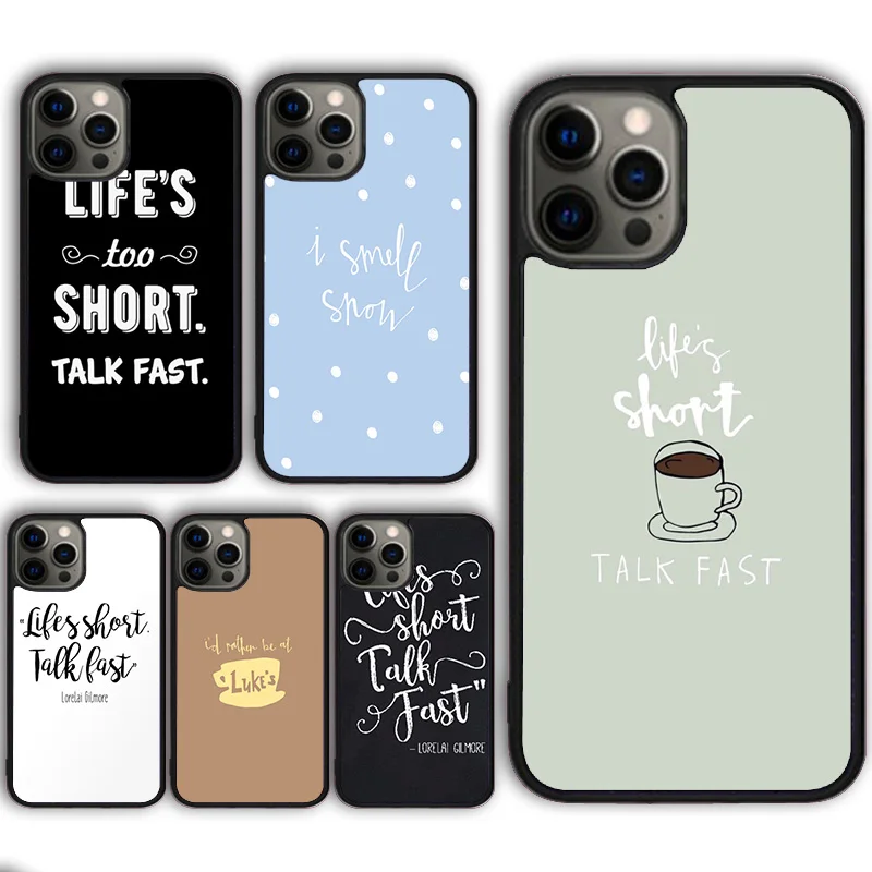 Gilmore Girls Life's Short Talk fast Phone Case for iPhone 16 15 SE2020 13 14 11 12 Pro Max 6 7 8 Plus  coque fundas Shell