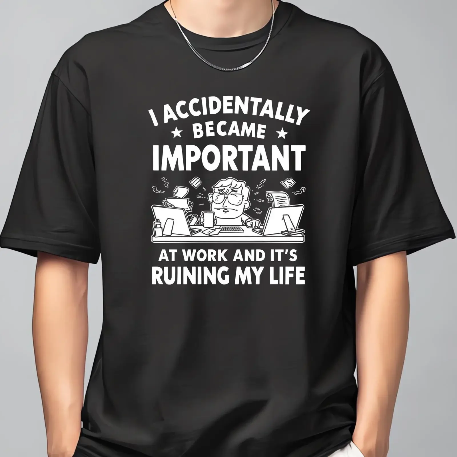 I Accidentally Became Important At Work T Shirt Funny Office Humor Dog Lover Stress Relief vintage Washed graphic