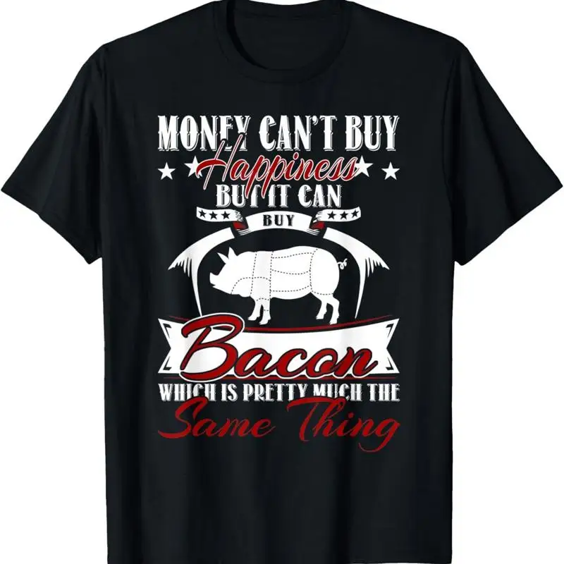 

Деньги не могу купить счастье, но это может футболку с беконом