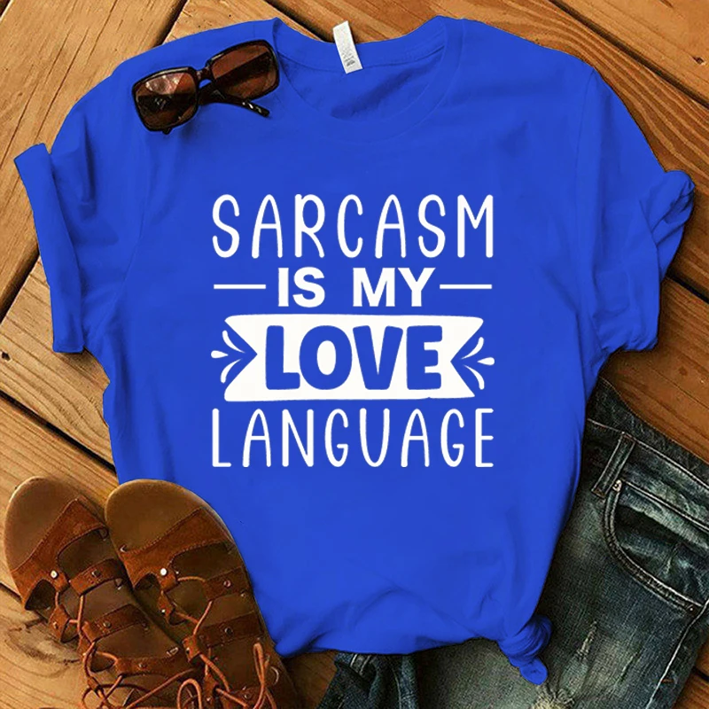 Funny Sarcasm Is My Love Language Print T-Shirt Women Men Summer Casual Short Sleeve Shirt Fashion Loose Tops