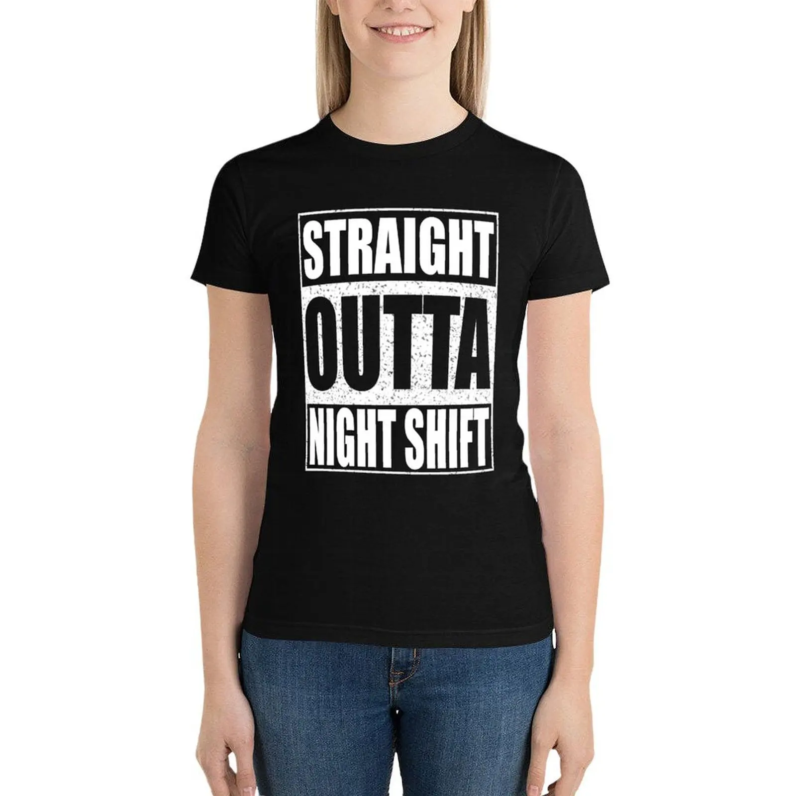 Straight Outta Night Shift T-Shirt Aesthetic clothing summer top cute clothes summer clothes tops for Women