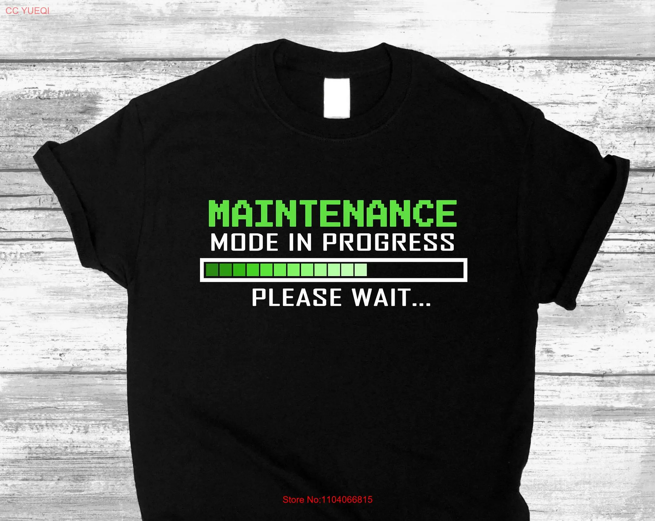 Maintenance Mode In Progress T Shirt Repair Worker Design Funny Quote for  long or short sleeves