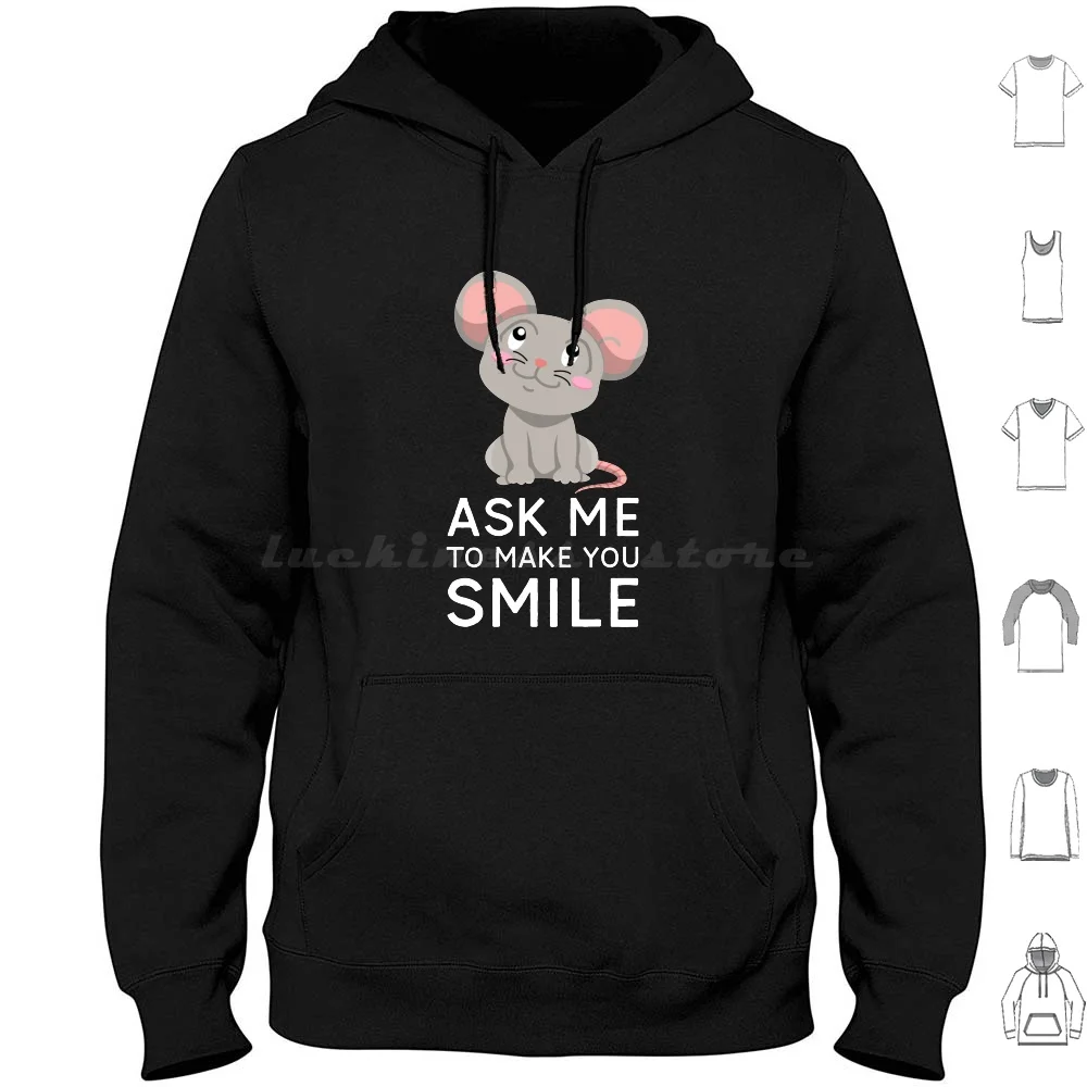 Ask Me To Make You Smile , Cute Mouse Smiling Design Hoodie Cotton Long Sleeve Mouse Mouse Smile Cute Mouse Mouse Lover Love