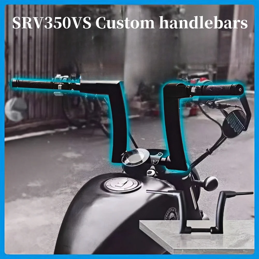 Suitable for SRV350VS custom handlebars SRV350VS custom direction handlebar heightened handlebar fixed handlebar motorcycle