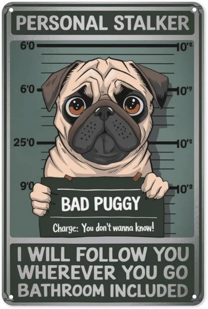 Dog Owner Humor Tin Sign 8X12IN Quirky Metal Wall Art for Pet Cafe, Vet Waiting Room & Pug Lover Home Decor sign