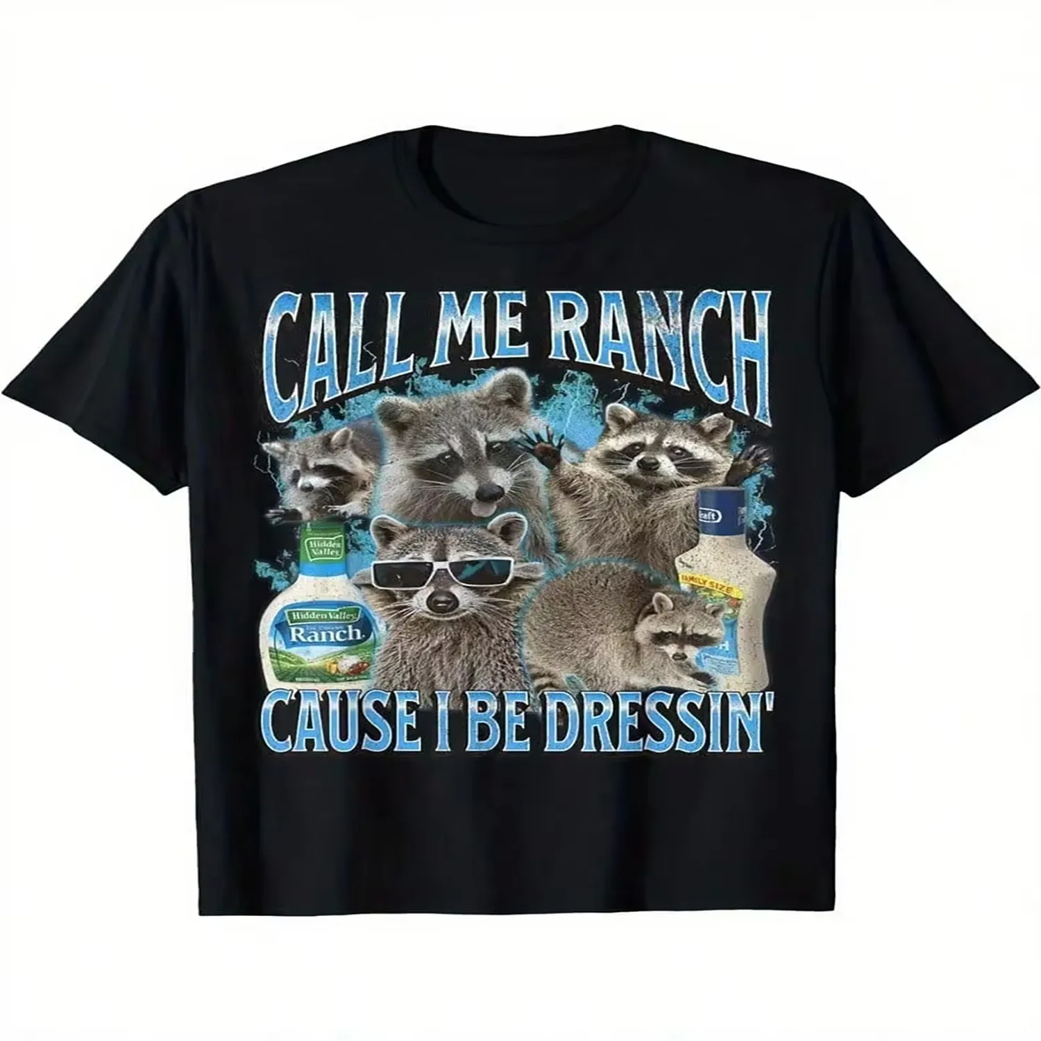 Call Me Ranch Cause I Be Dressin Funny Raccoon Meme Bootleg Unisex-Adults T-Shirt 180g gift for men, everyday wear tee
