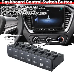 LED Light Dashboard Control Switch Button For Isuzu D-Max 2019-2023(RG) For Mu-X 2020-2024 (RJ) For Mazda BT-50 2020-2024 (TF)