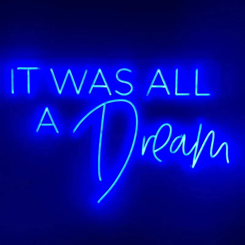 

It Was All A Dream Neon Sign Custom Bedroom LED Neon Light Home Living Room Bedroom Wall Art Decor Wedding Party Decoration