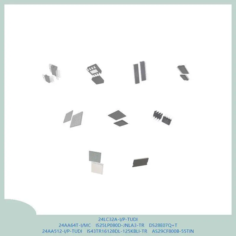 

24LC32A-I/P-TUDI 24AA64T-I/MC IS25LP080D-JNLA3-TR DS28E07Q+T 24AA512-I/P-TUDI IS43TR16128DL-125KBLI-TR AS29CF800B-55TIN