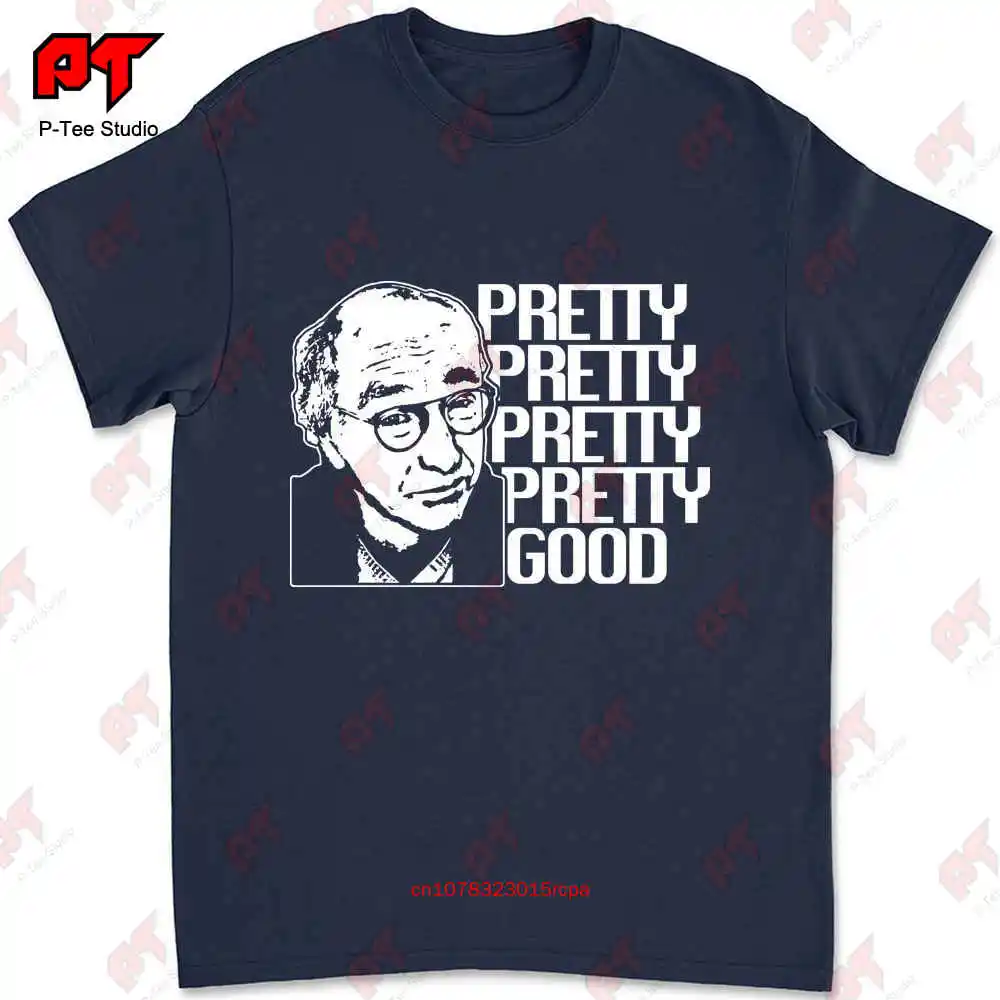 Curb Your Enthusiasm Larry David Pretty Good Comedy Tv T-shirt 9MAT