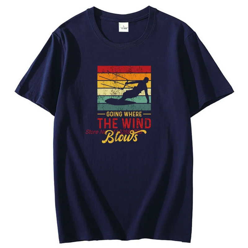 Going Where The Wind Blows Kitesurfing Graphic T Shirts Birthday Gift Cotton Unisex New Shirts And T-Shirts Print T Shirt