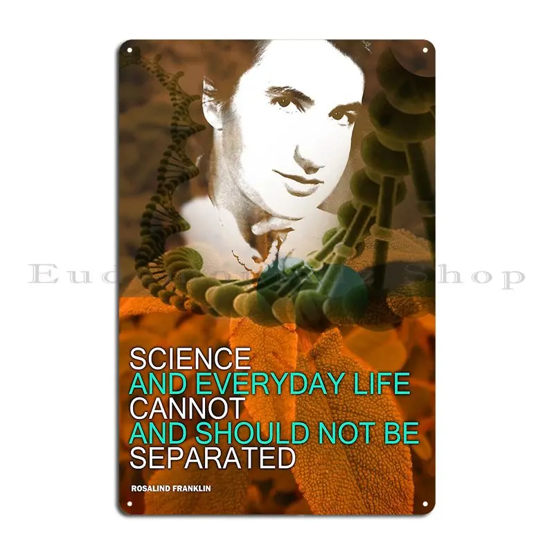 Rosalind Franklin Inspirational Quote Metal Sign Plaques Funny Cinema Customize Designing Tin Sign Poster