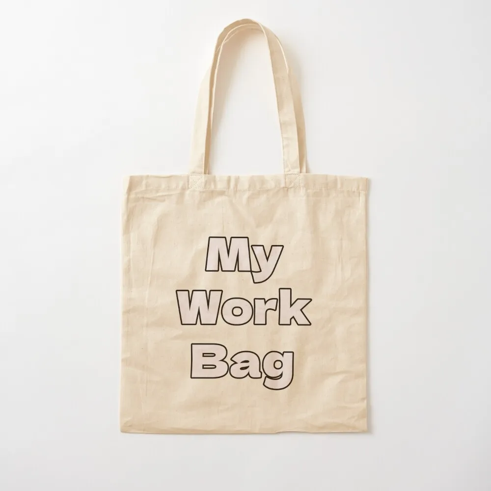 

My Work Bag Tote Bag women bag sacs de shopping Canvas Tote