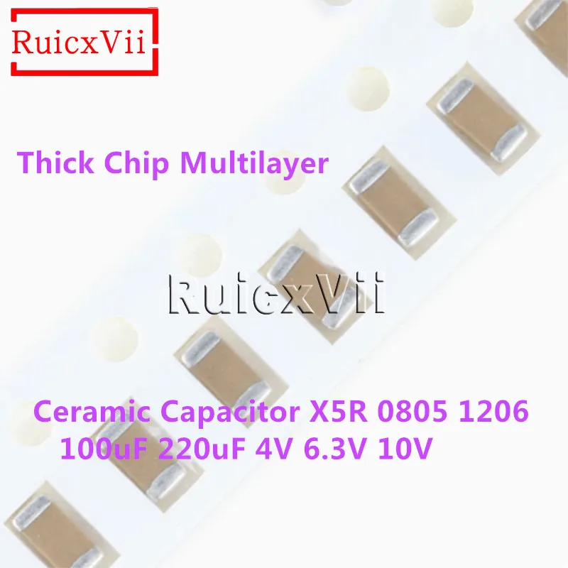 

50pcs SMD Thick Chip Multilayer Ceramic Capacitor X5R 0805 1206 100uF 220uF 4V 6.3V 10V MLCC