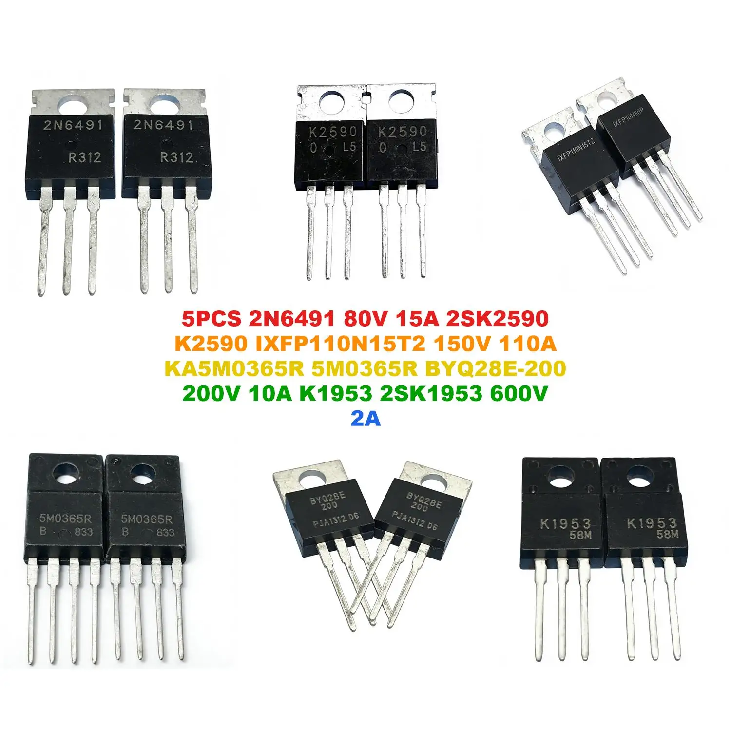 2N6491 80V 15A 2SK2590 K2590 IXFP110N15T2 150V 110A KA5M0365R 5M0365R BYQ28E-200 200V 10A K1953 2SK1953 600V 2A