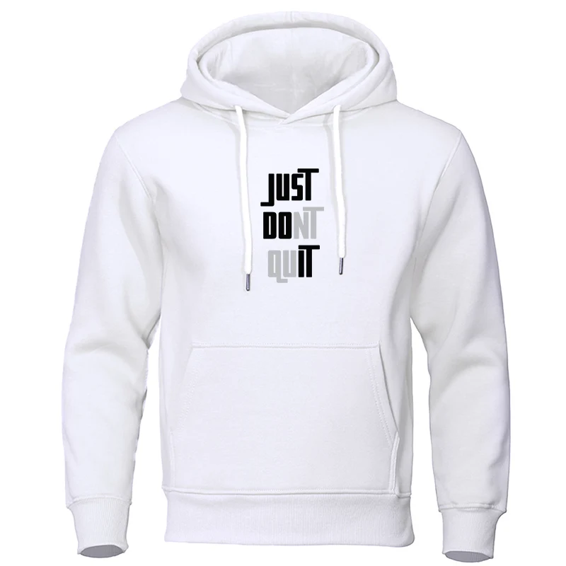 Men JUST DONT QUIT Letter Printed Hoodies Spring Autumn Fleece Warm Pullover Sweatshirt Harajuku Unisex Hooded Clothing