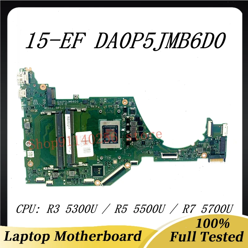 High Quality Mainboard DA0P5JMB6D0 For HP 15-EF 15S-ER 15S-EQ Laptop Motherboard W/ R3 5300U / R5 5500U / R7 5700U CPU 100% Test