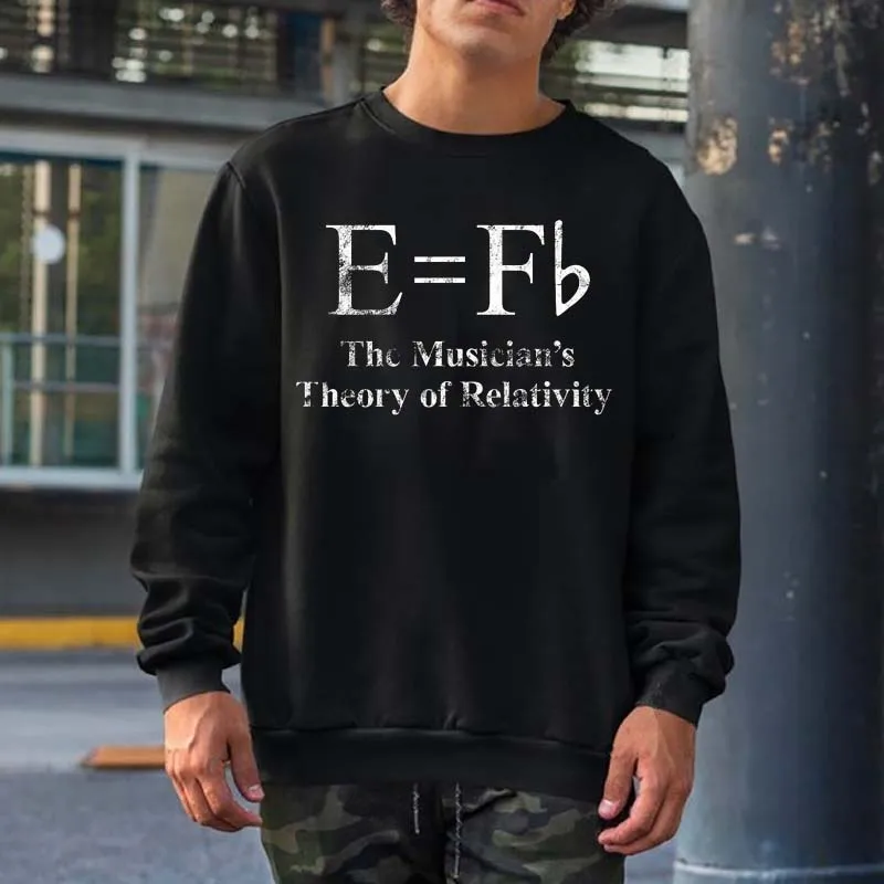 

Funny Musician E equals F Flat Theory Of Relativity Joke Sweatshirts Men Women Streetwear Crewneck Hooded Cotton Hoodies