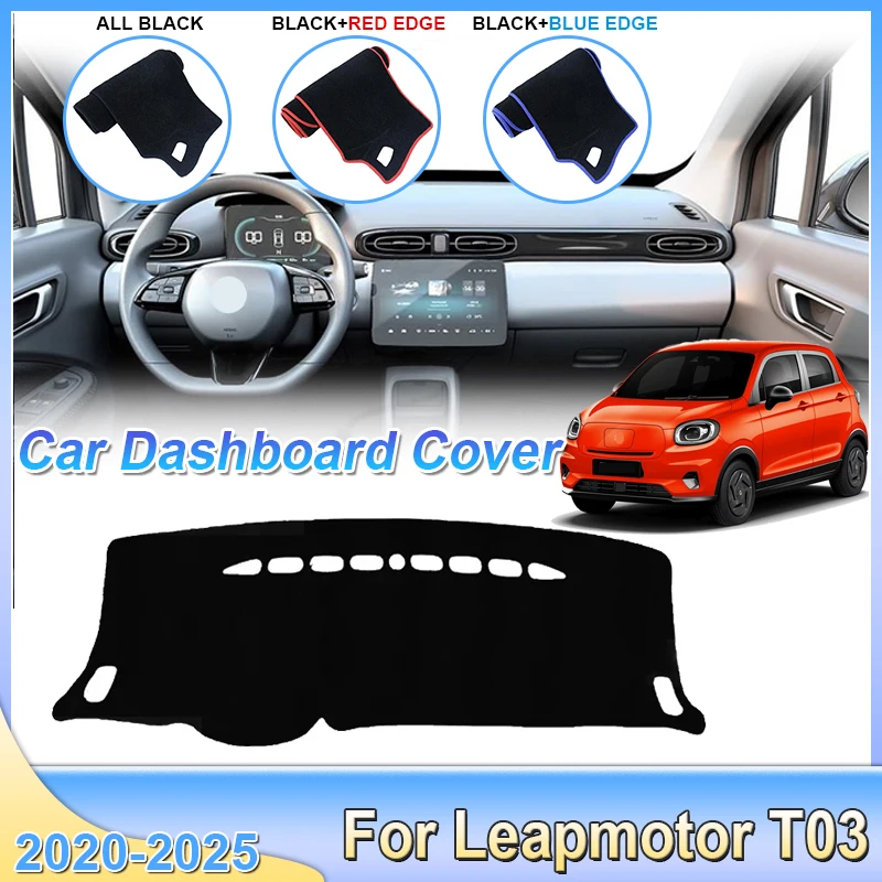 

For Leapmotor T03 2020 2021~2024 Car Dashboard Cover Pad Leap Motor Liner Anti-Slip Mat Sunshade Dashmat Carpet Rug Accessories