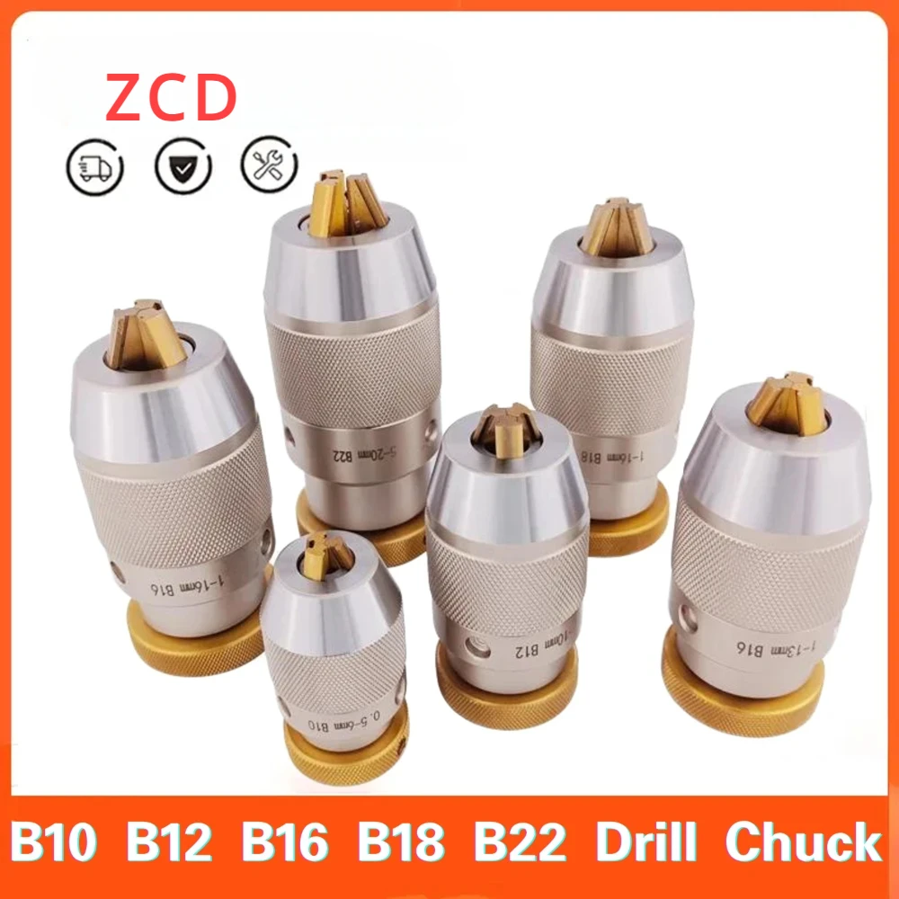 

ZCD Keyless Drill Chuck B10/B12/B16/B18/B22 For Drill Keyless Drill Chuck Self Tighten Automatic Locking CNC Drilling Tool