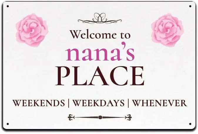 Y1,JPs Parcels Tin Signs Grandma Home Décor - Metal Sign  in. Welcome to Nanas Place Weekends Weekdays Whenever Nanas-aluminum
