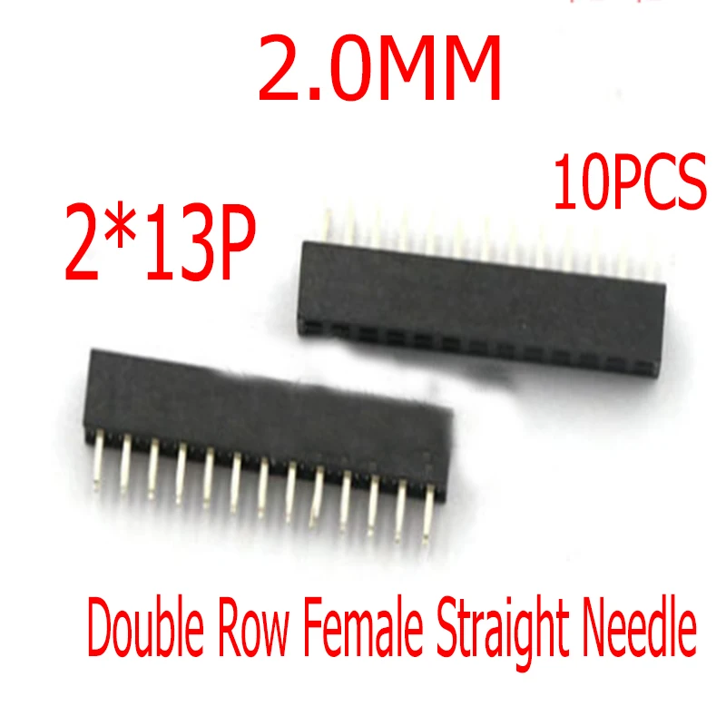 

10PCS 2.0MM 2*13P 13Pin Double Row Straight Needle Female Connector Socket Seat Board Header For Arduino