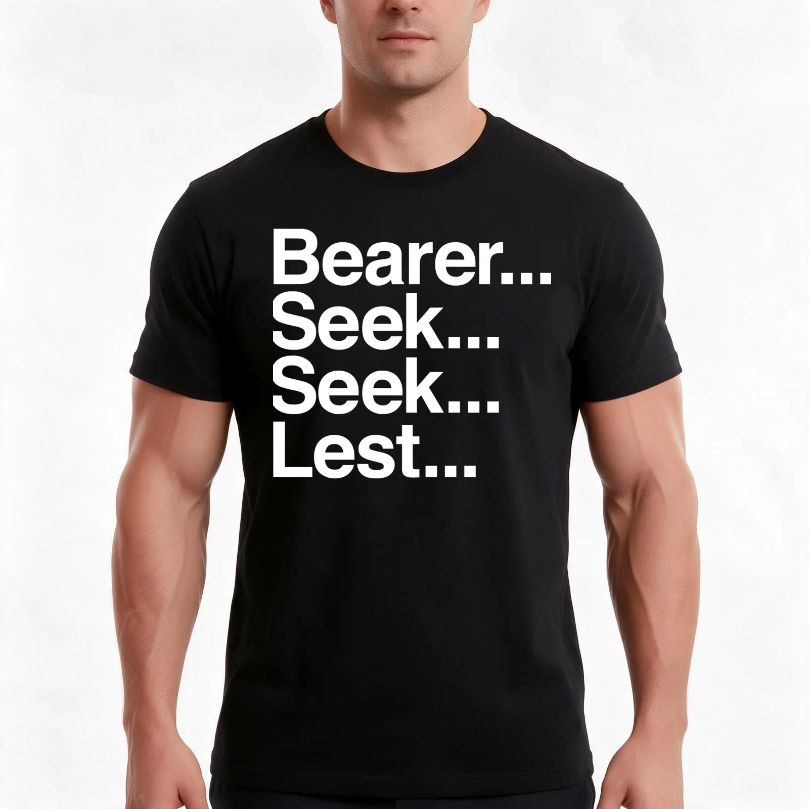 Bearer... Seek... Seek... Lest... T-Shirt Summer Casual Cotton Tee, Unisex Men Women