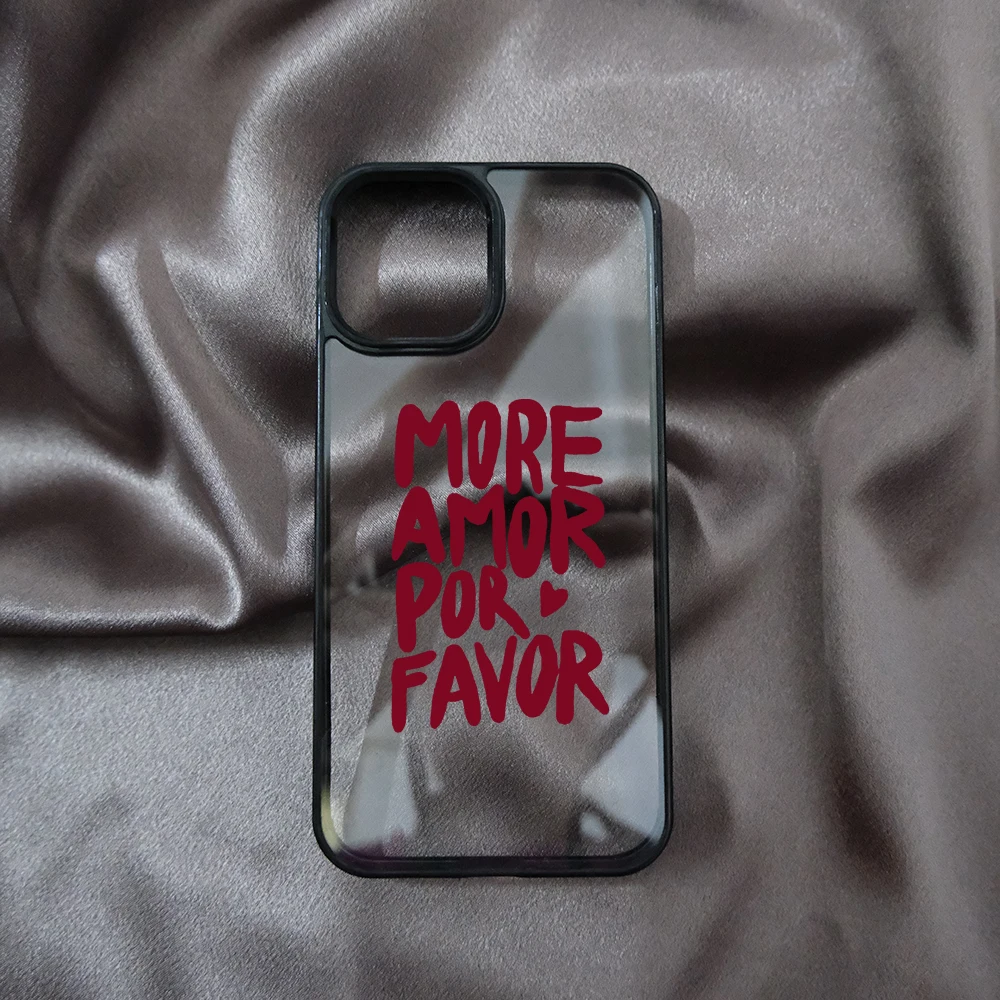 Maximalist More Amor Por Favor Phone Case For iPhone 16 15 Pro MAX 14 13 11 12 XS SE20 XR 7 8Plus Love Quote Clear Hard Cover