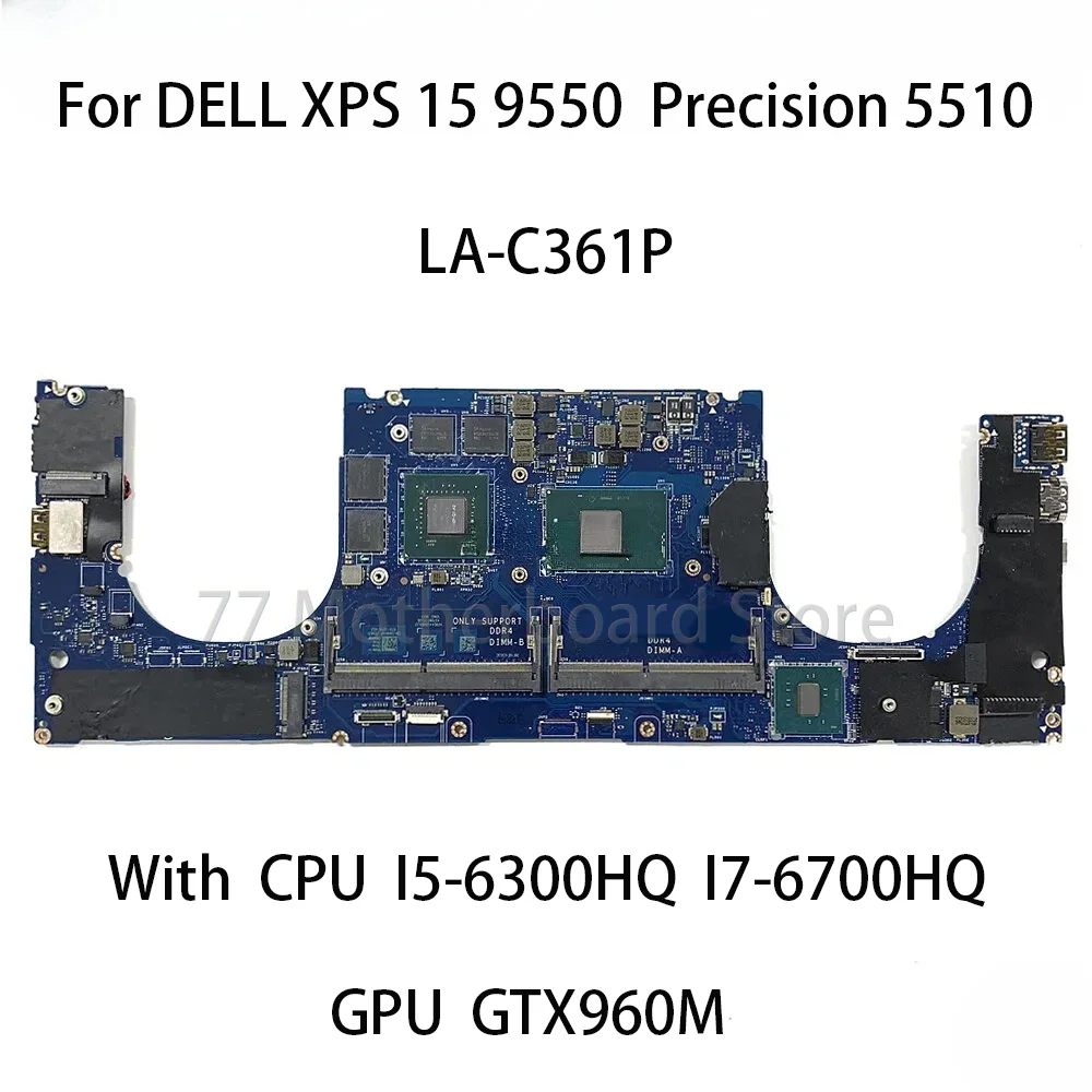 Laptop Motherboard LA-C361P For DELL XPS 15 9550 Precision 5510 With CPU I5-6300HQ I7-6700HQ GPU GTX960M 100% test