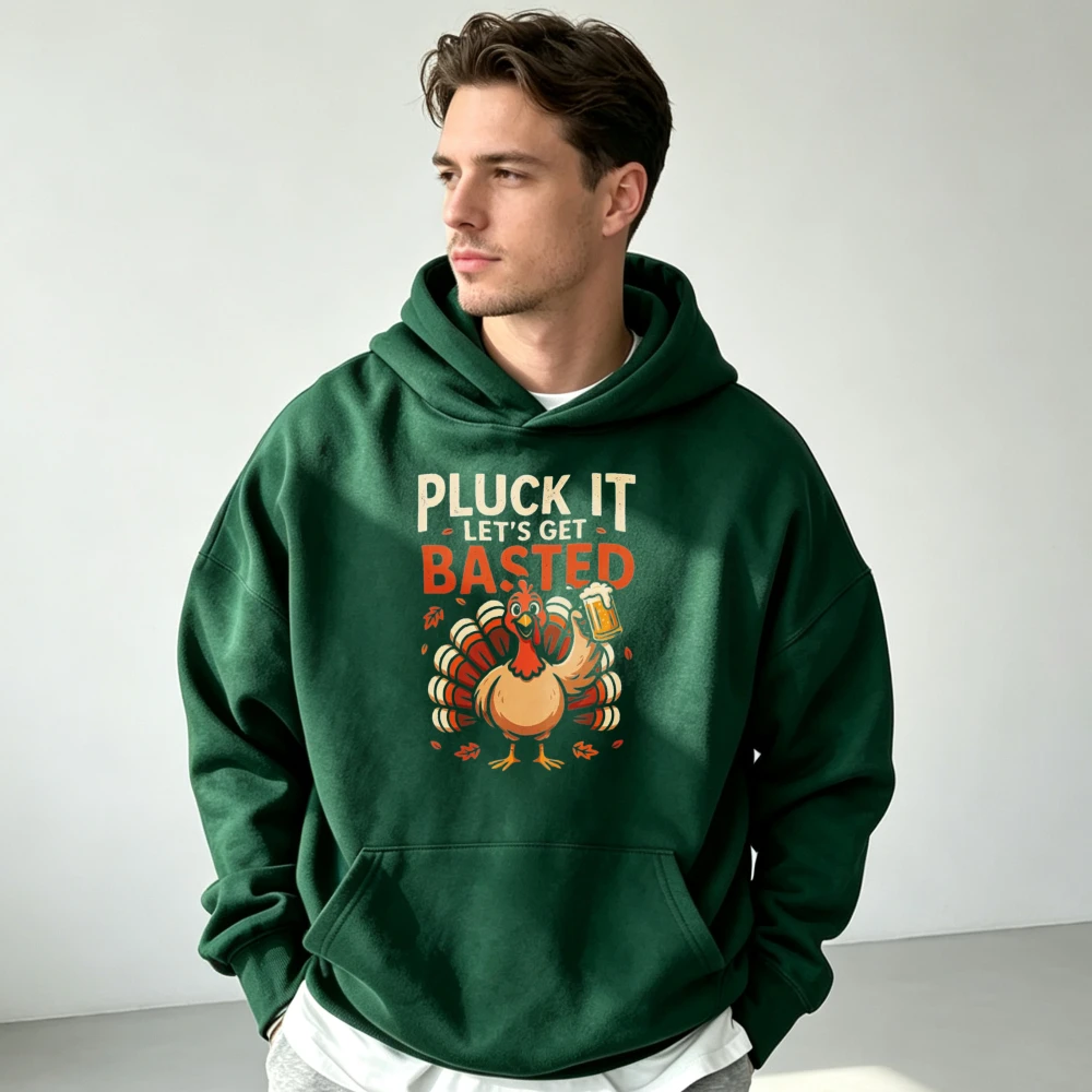 Pluck It Let's Get Basted Funny Thanksgiving Turkey Beer Pullover Hoodie Long Sleeve Hooded Unisex Hoodie Men Women Streetwear