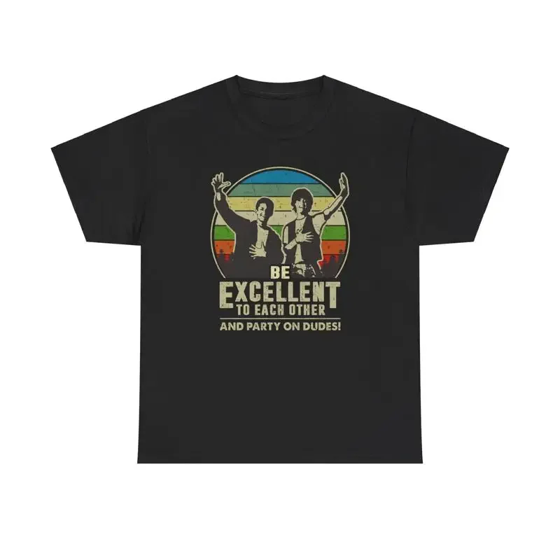 Be Excellent To Each Other Funny Iconic T Shirt