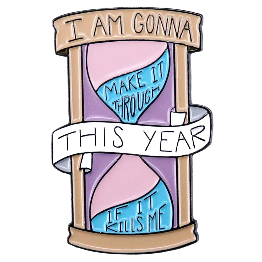Hourglass I am gonna to make it through it kills me song Lyric Quote Inspirational keep going fans gift Metal Enamel Pin