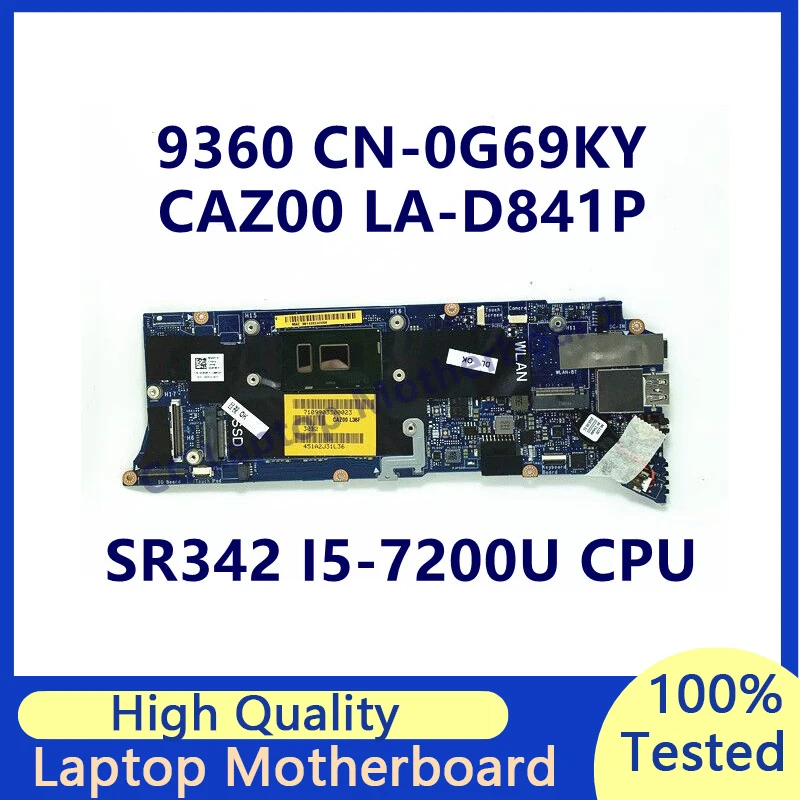 CN-0G69KY 0G69KY G69KY Mainboard For DELL 9360 Laptop Motherboard With SR342 I5-7200U CPU 8GB CAZ00 LA-D841P 100% Working Well