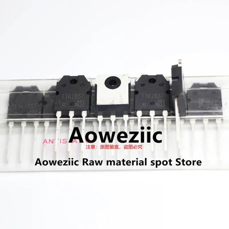 Aoweziic  2016+ 100% New Imported Original   TTK2837  2SK2837  K2837   TO-247 Inverter Welding Repair Parts 500V 20A