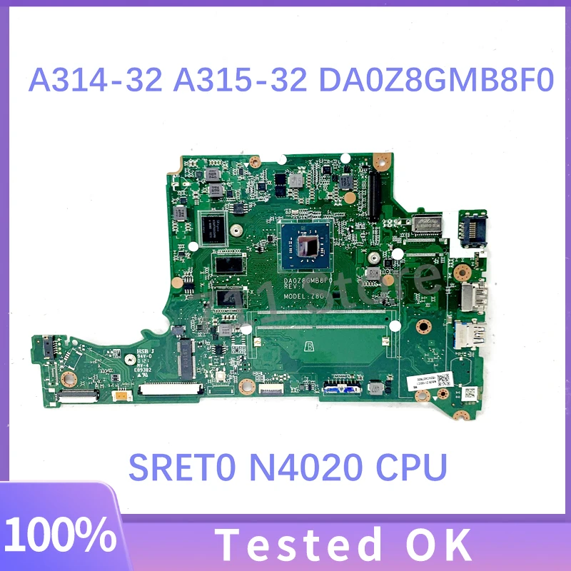 

High Quality Mainboard DA0Z8GMB8F0 For Acer Aspire A314-32 A315-32 Laptop Motherboard With SRET0 N4020 CPU 100%Full Working Well