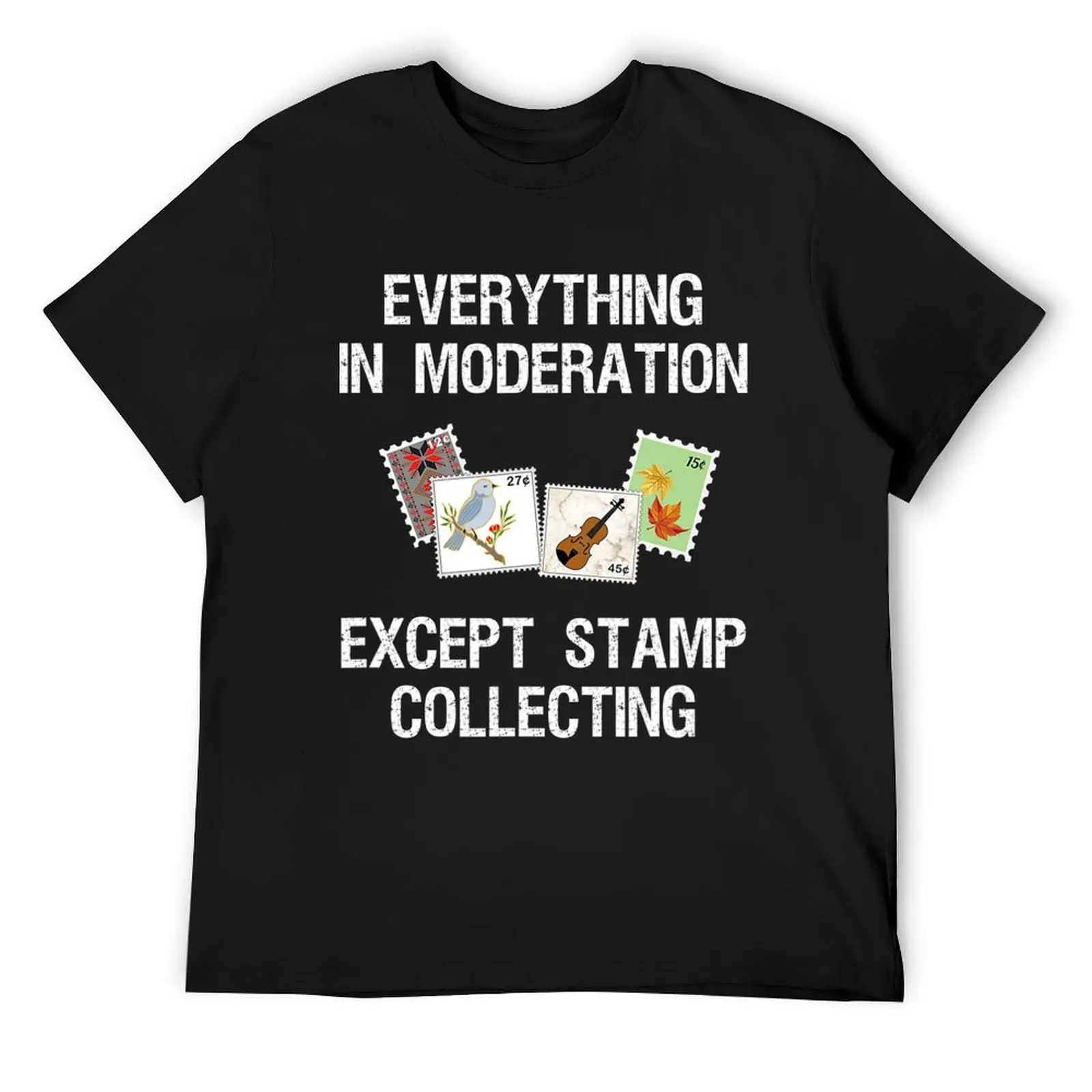 Stamp Collecting for Collectors Funny Moderation T-Shirt sublime plus size clothes anime stuff tshirts for men