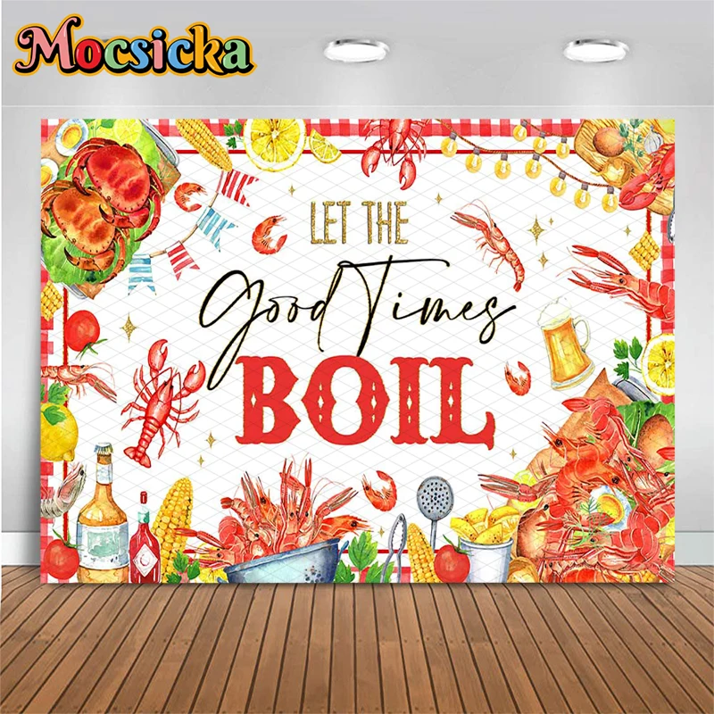 Mocsicka Let The Good Times Boil Backdrop, Fondo para Fotografía de Fiesta de Mariscos, Banner para Fotomatón de Fiesta de Verano con Langosta y Cangrejo