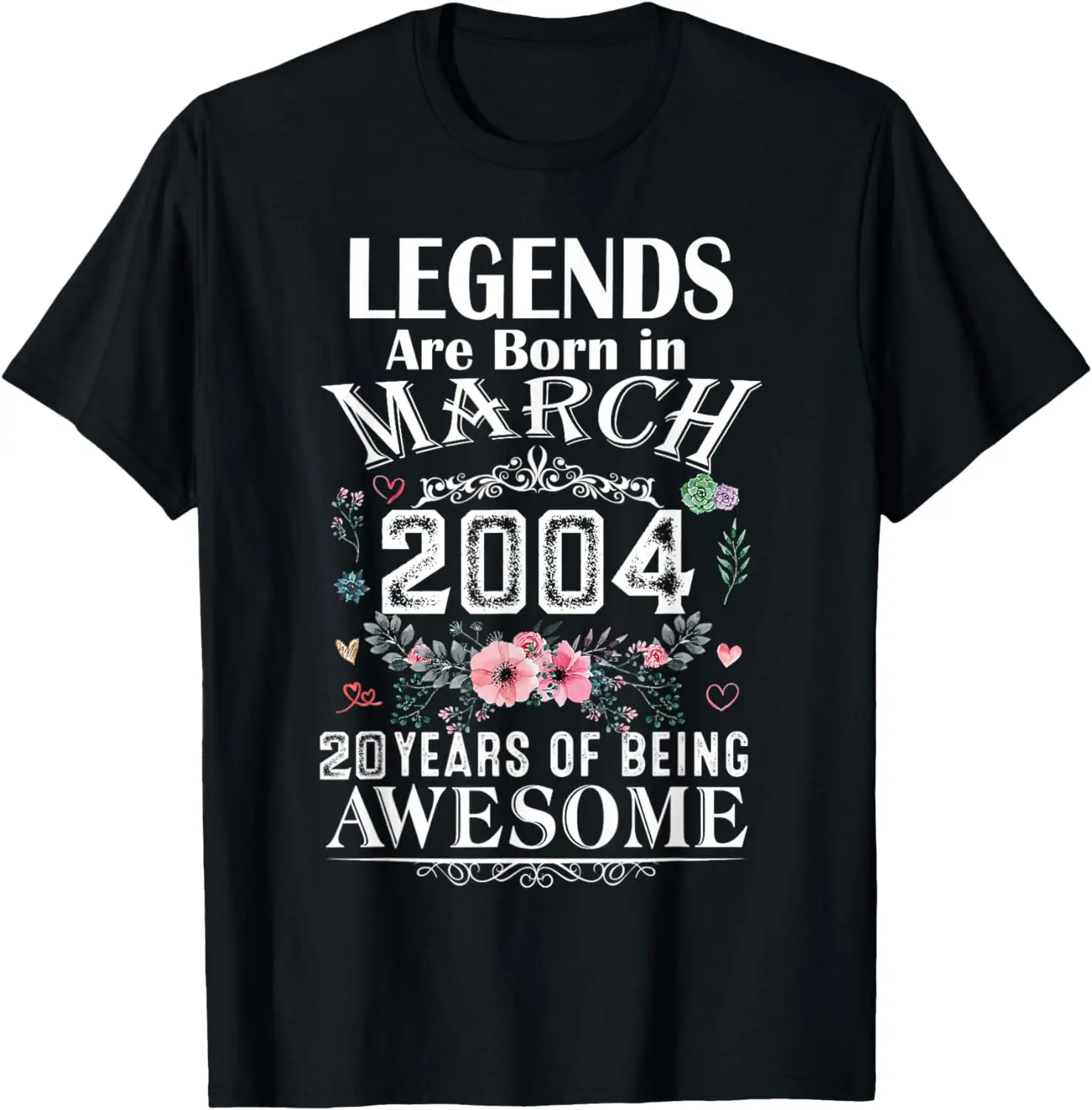 

Legends Are Born in March 2004 20 Years of Being Awesome T-Shirt