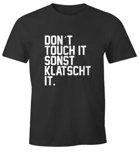 Herren T-Shirt Don´t touch it, sonst klatscht it. lustiges Spruch Fun-Shirt