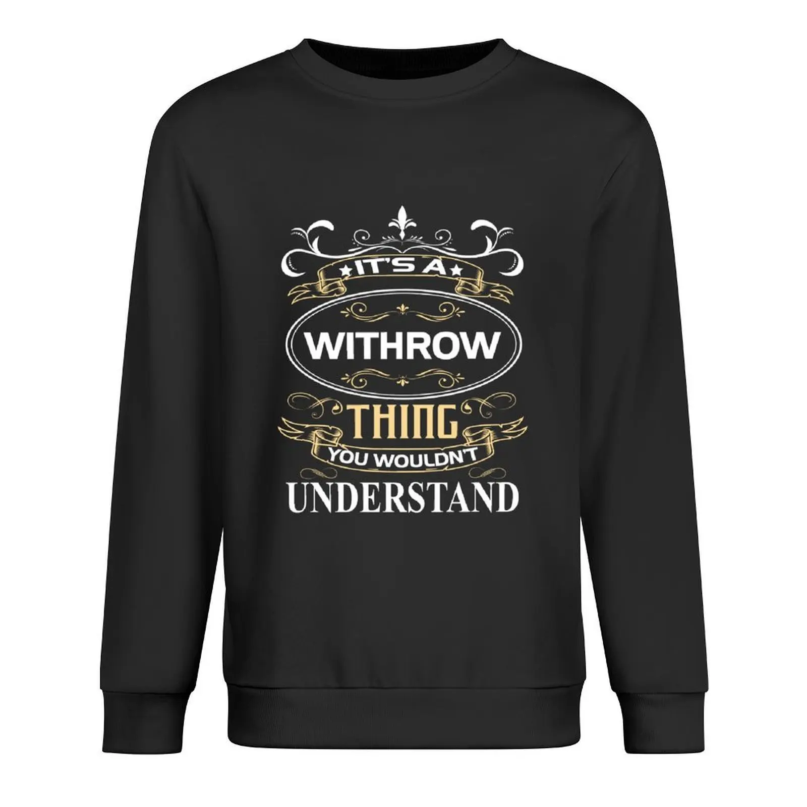 

Withrow Name Shirt It's A Withrow Thing You Wouldn't Understand Pullover men's sweat-shirt anime clothes anime sweatshirt