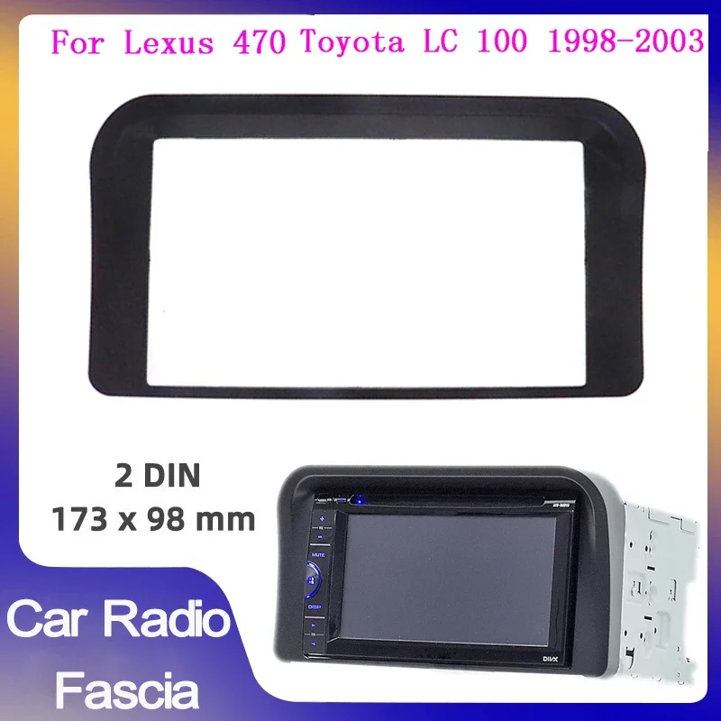 

Адаптер для автомобильного радиоприемника для Lexus LX470 4700 1998-2003 годов Toyota Land Cruiser 100, видеопанель, плеер, аудиосистема, рама 2 Din