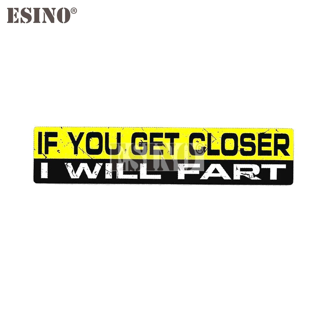 Funny Car Sticker IF YOU GET CLOSER I WILL FART Decal Vinyl Waterproof Bumper Tailgate Signs Auto Warning Decoration 15x3cm
