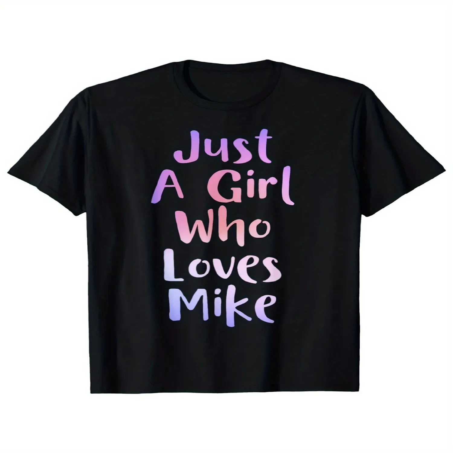 1pc _Just A Girl Who Loves Mike_ Funny Graphic Tee 180g Crew Neck T Shirt Romantic Gift T-Shirt Unisex Summer Short Sleeve T-Shirt Perfect As Festival Birthday Gift For Men And Women Streetwear, Graphic Tee, Vintage Style Tee,