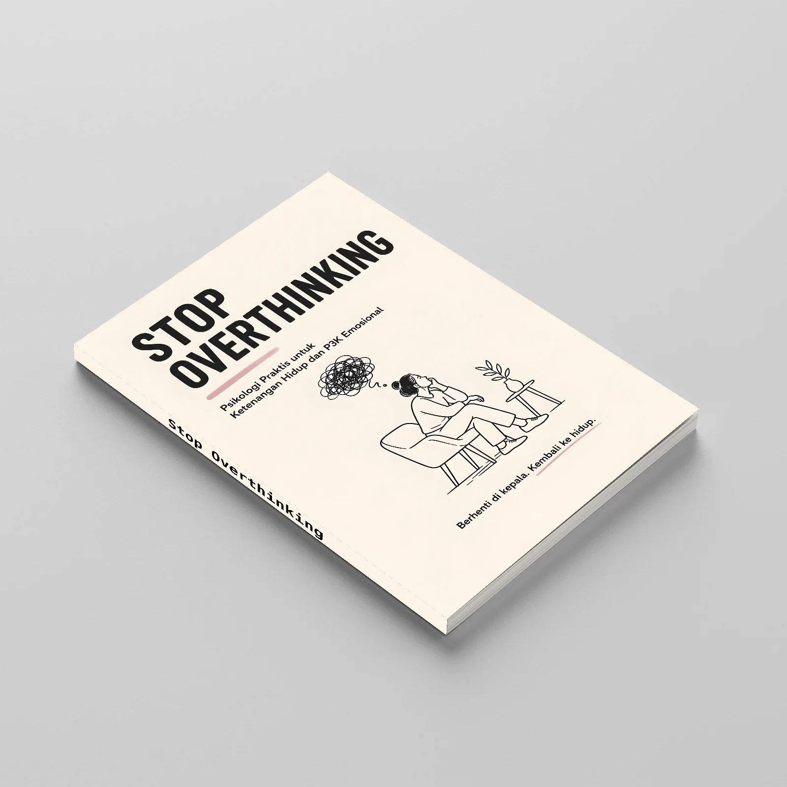 Stop Overthinking, Indonesian Language Edition: Practical Psychology Self-Help Guide for Calm Living, Emotional First Aid