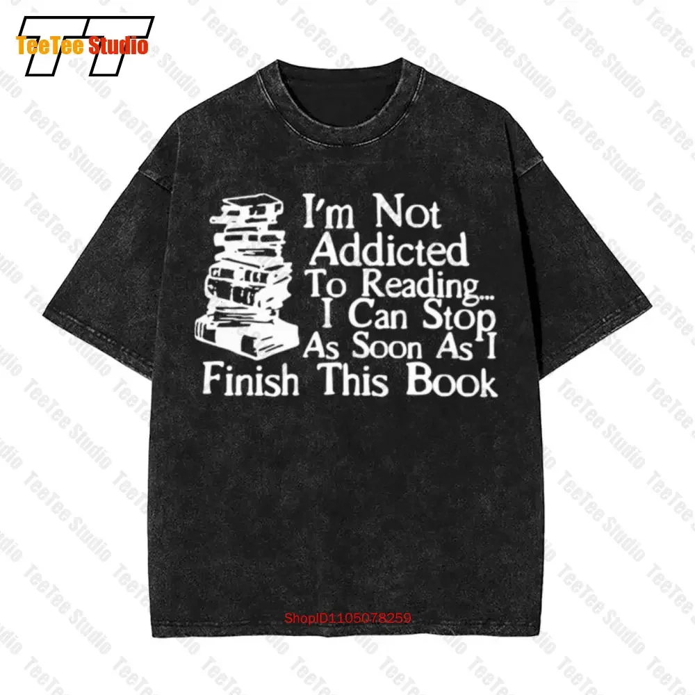 Not Addicted To Reading Can Stop Finish This Book Vintage Oversized T-Shirt RAUT