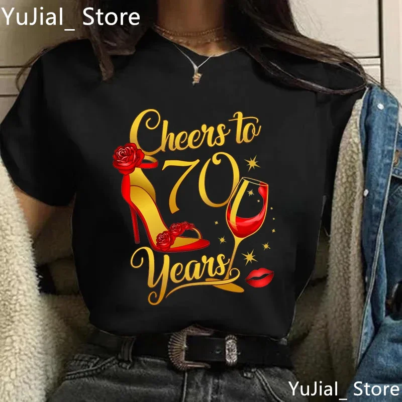 Cheers To 70 Years Graphic Printed T Shirt Women Red High Shoes Lips Wine Glass Tshirt Femme Birthday Gift T-Shirt Female