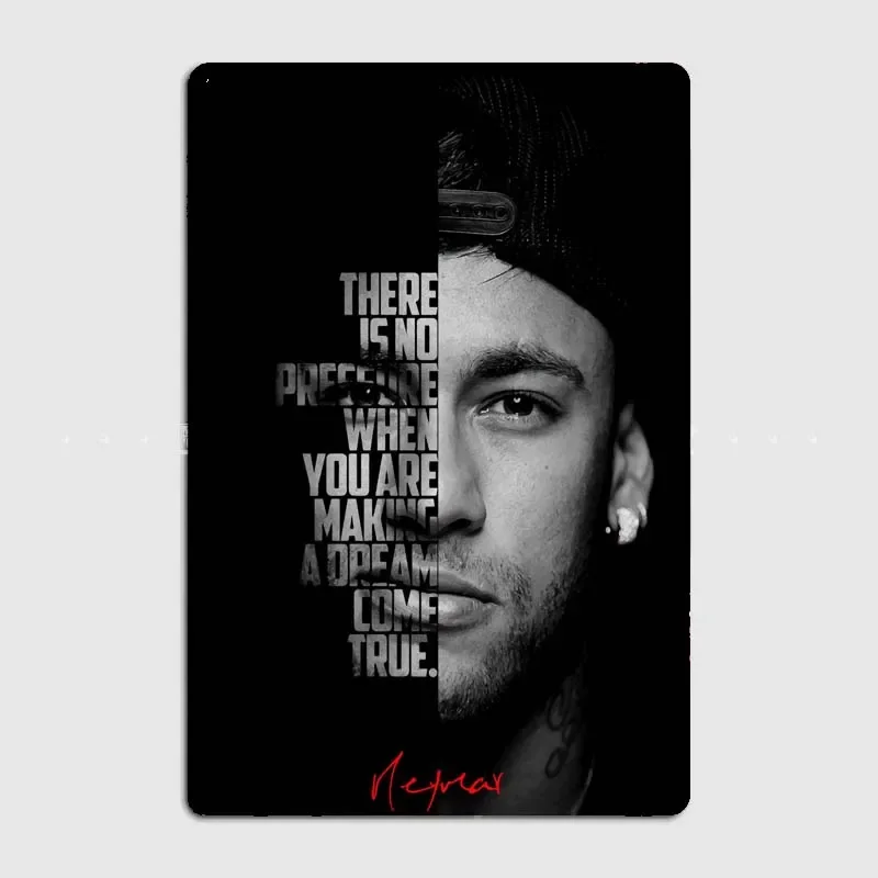 Neymar Jr  Vintage Style Metal Tin Plaque with Sports Legends Quotes for Wall Decor In Office, Room, Study