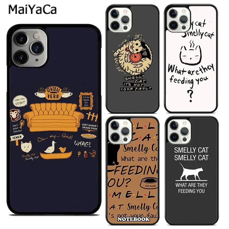 MaiYaCa FRIENDS FUNNY TV SHOW PHOEBE SMELLY CAT Phone Case Cover For iPhone 16 15 SE2020 6 7 8 plus 11 12 mini 13 14 pro max 